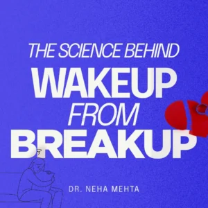 The Science Behind: Wakeup From Breakup - Program